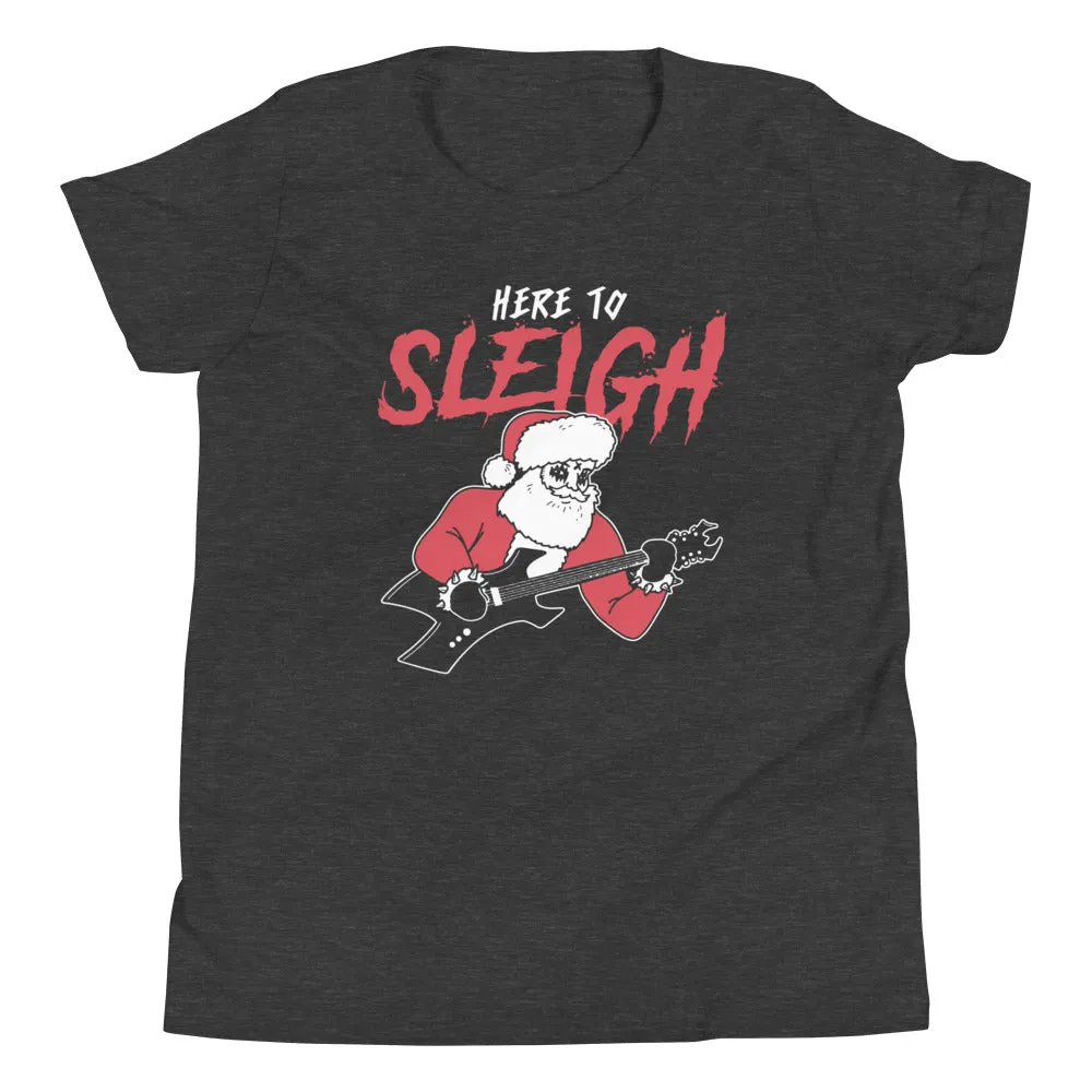 Here to Sleigh Kid's Youth Tee